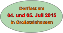 Dorffest am  04. und 05. Juli 2015  in Grosteinhausen